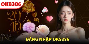 Hướng Dẫn Chi Tiết Cách Tham Gia OK8386 Đơn Giản, Nhanh Chóng - Windash68