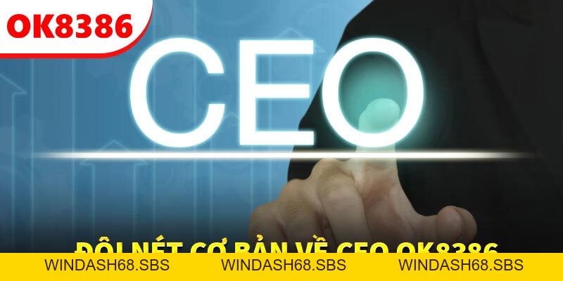 CEO Lem - Nhà Điều Hành Thành Công Của OK8386 - Windash68