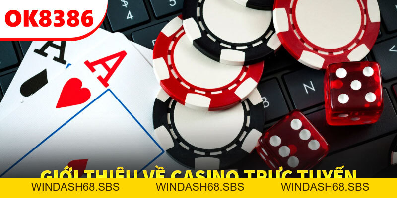 OK8386 – Điểm Đến Giải Trí Casino Trực Tuyến Đẳng Cấp - Windash68