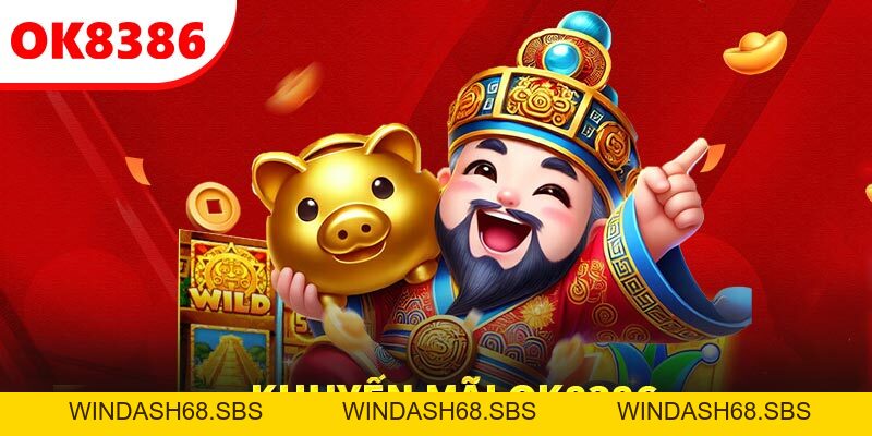 Khuyến Mãi OK8386 - Chương Trình Ưu Đãi Không Nên Bỏ Lỡ - Windash68