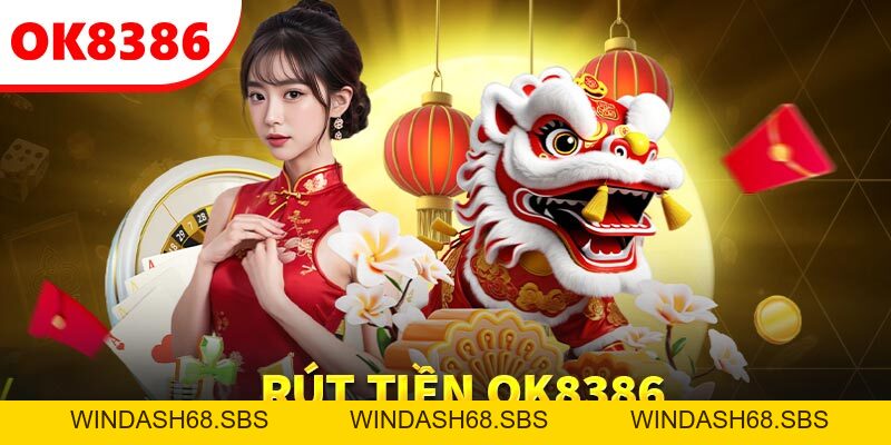 Rút tiền OK8386 - Quy Trình Nhận Thưởng Cực Kỳ Dễ Dàng - Windash68