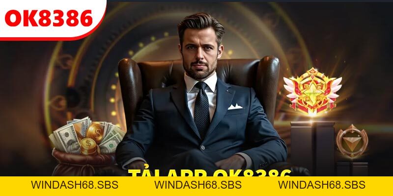 Tải App OK8386 - Trải Nghiệm Game An Toàn Tuyệt Đối - Windash68