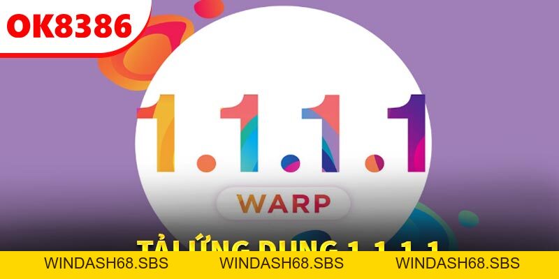 WARP 1.1.1.1 - Giải Pháp Tăng Trải Nghiệm Cá Độ Cho Bet Thủ - Windash68
