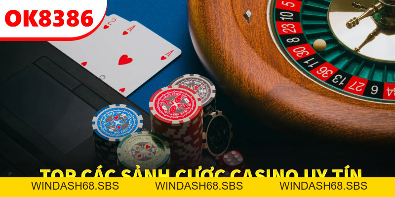 OK8386 – Điểm Đến Giải Trí Casino Trực Tuyến Đẳng Cấp - Windash68